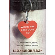 Where The Lost Dogs Go: A Story of Love, Search, and the Power of Reunion *HALF PRICE*